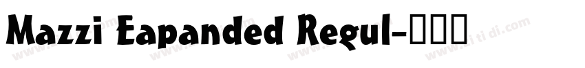 Mazzi Eapanded Regul字体转换 Mazzi Eapanded Regul字体转换